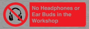 No Headphones or Ear Buds in the Workshop